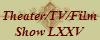 Theater/TV/Film
Show LXXV