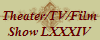 Theater/TV/Film
Show LXXXIV