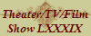 Theater/TV/Film
Show LXXXIX