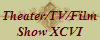 Theater/TV/Film
Show XCVI