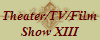 Theater/TV/Film
Show XIII