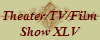 Theater/TV/Film
Show XLV