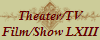 Theater/TV
Film/Show LXIII