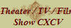 Theater / TV / Film
Show CXCV