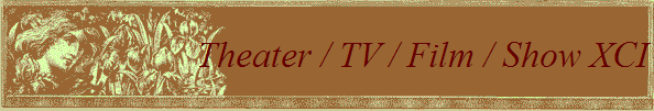 Theater / TV / Film / Show XCI