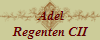  Adel
Regenten CII