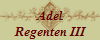 Adel
Regenten III