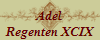 Adel
Regenten XCIX