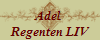 Adel 
Regenten LIV