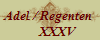 Adel / Regenten 
     XXXV