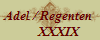 Adel / Regenten 
      XXXIX