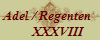 Adel / Regenten  
     XXXVIII