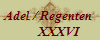 Adel / Regenten 
      XXXVI