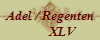 Adel / Regenten
        XLV