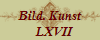 Bild. Kunst
   LXVII