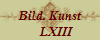 Bild. Kunst
    LXIII
