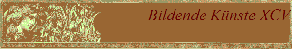 Bildende Künste XCV
