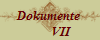 Dokumente 
       VII