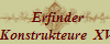 Erfinder 
Konstrukteure  XVI