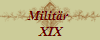 Militr 
 XIX