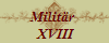 Militär 
 XVIII