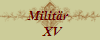Militr 
  XV