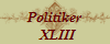 Politiker
  XLIII