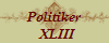 Politiker
  XLIII