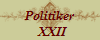 Politiker
  XXII