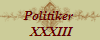 Politiker 
 XXXIII