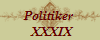 Politiker 
 XXXIX