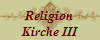 Religion
Kirche III