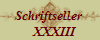 Schriftseller 
   XXXIII