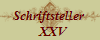 Schriftsteller 
  XXV