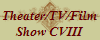 Theater/TV/Film
Show CVIII