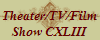 Theater/TV/Film
Show CXLIII