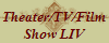Theater/TV/Film
Show LIV