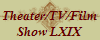 Theater/TV/Film
Show LXIX