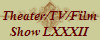 Theater/TV/Film
Show LXXXII