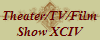 Theater/TV/Film
Show XCIV