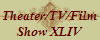 Theater/TV/Film
Show XLIV