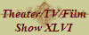 Theater/TV/Film
Show XLVI
