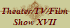 Theater/TV/Film
Show XVII