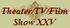 Theater/TV/Film
Show XXV