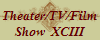 Theater/TV/Film
Show  XCIII