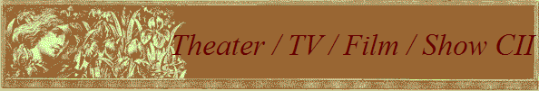 Theater / TV / Film / Show CII