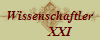 Wissenschaftler
       XXI
