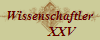 Wissenschaftler
        XXV